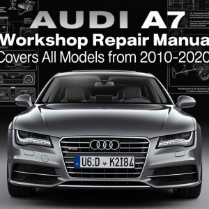 Audi A7 Workshop Repair Manual (2010–2020)